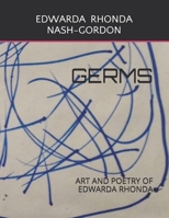 GERMS: ART AND POETRY OF EDWARDA RHONDA B087S87HPT Book Cover