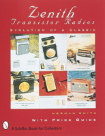 Zenith Transistor Radios: Evolution of a Classic 0764300156 Book Cover