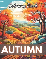 Autumn Coloring Book for Adults: High-Quality and Unique Coloring Pages B0CQJHFNPB Book Cover