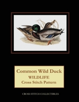 Common Wild Duck: Wildlife Cross Stitch Pattern 1090163738 Book Cover