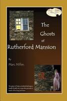 The Ghosts of Rutherford Mansion 1520637861 Book Cover