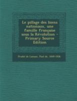 Le pillage des biens nationaux, une famille française sous la Révolution 1018609555 Book Cover