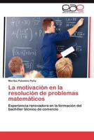 La Motivacion En La Resolucion de Problemas Matematicos 3848474794 Book Cover