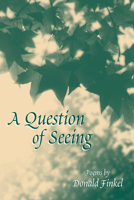 A Question of Seeing: Poems 1557285020 Book Cover