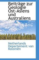 Beiträge zur Geologie Ost-Asiens und Australiens 1110202296 Book Cover