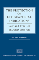 The Protection of Geographical Indications : Law and Practice, Second Edition 1788975405 Book Cover