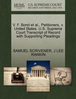 V. F. Bond et al., Petitioners, v. United States. U.S. Supreme Court Transcript of Record with Supporting Pleadings 1270457020 Book Cover