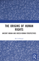 The Origins of Human Rights: Ancient Indian and Greco-Roman Perspectives 1032249153 Book Cover