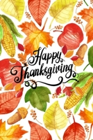 Happy Thanksgiving: Classic Notebook: 100 Days Daily Writing Today I am grateful for... (Practice Gratitude) 1695256581 Book Cover