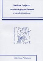 Ancient Egyptian Queens: A Hieroglyphic Dictionary 0954721896 Book Cover