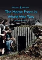 The Home Front in World War Two 1445670151 Book Cover