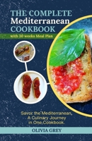 The complete Mediterranean cookbook: Savor the Mediterranean, A Culinary Journey in One Cookbook B0CPVLL5MW Book Cover