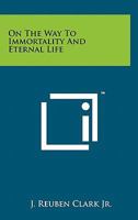 On the Way to Immortality and Eternal Life 1258034476 Book Cover