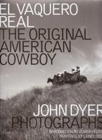 El Vaquero Real: The Original American Cowboy 1933979046 Book Cover