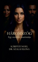 Háromszög - Egy szerelem anatómiája (Hungarian Edition) 6158289701 Book Cover