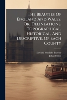 The Beauties Of England And Wales, Or, Delineations, Topographical, Historical, And Descriptive, Of Each County: Pt. 1. Northumberland 1277371849 Book Cover