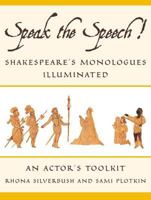 Speak the Speech!: Shakespeare's Monologues Illuminated 0571211224 Book Cover