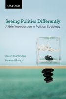 Seeing Politics Differently: A Brief Introduction to Political Sociology 0195437853 Book Cover
