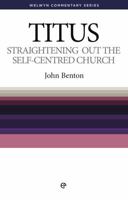 Straightening Out the Self-Centered Church: Titus 0852343841 Book Cover