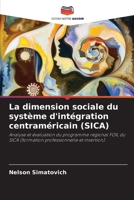 La dimension sociale du système d'intégration centraméricain (SICA) (French Edition) 6209556116 Book Cover