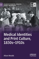 Medical Identities and Print Culture, 1830s–1910s 3030743446 Book Cover