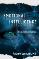 Emotional Intelligence in a Complex World: In a Complex World 1543965482 Book Cover