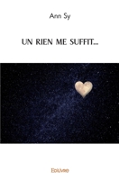 UN RIEN ME SUFFIT... (French Edition) 2414573880 Book Cover
