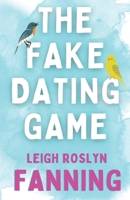 The Fake Dating Game: A Psychological Romance Thriller B0B6XS8B81 Book Cover