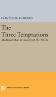 Three Temptations: Medieval Man in Search of the World 0691624186 Book Cover