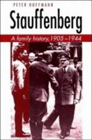 Stauffenberg: A Family History, 1905-1944 0521629888 Book Cover