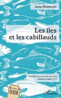 Les îles et les cabillauds: Médaille de bronze du concours Vivons les mots ! 2022 (En Scène) (French Edition) 2140337921 Book Cover
