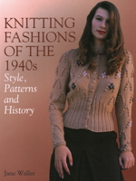 Knitting Fashions of the 1940s: Style, Patterns and History 1785007890 Book Cover