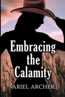 Embracing the Calamity (Fate, Chance, and Choices Related Works) B0GW5R59SX Book Cover