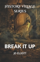 History Village: Break It Up 1099088097 Book Cover
