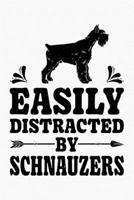 Easily Distracted By Schnauzers: Schnauzer Lined Notebook, Journal, Organizer, Diary, Composition Notebook, Gifts for Dog Lovers 1711882984 Book Cover