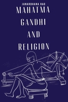 Mahatma Gandhi and Religion 1805455168 Book Cover
