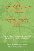 THE NATUROPATHIC MINDSET: Rewire Your Health with Ancient Wisdom & Modern Science B0FMPR3WT2 Book Cover