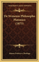 De Nvmenio Philosopho Platonico (1875) 1120418291 Book Cover