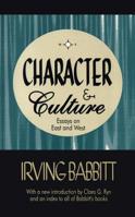 Character and Culture: Essays on East and West (Library of Conservative Thought) 1560008067 Book Cover