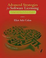 Advanced Strategies for Software Licensing: An Overview of the Four "Hot Buttons" That Govern the Roi on Your Software Licensing Investment 1456469428 Book Cover