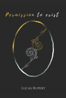 Permission to exist B0GP91WX2H Book Cover