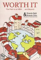 Worth It: The Path to an MBA Abroad ... and Beyond 1462044123 Book Cover