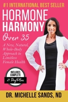 Hormone Harmony Over 35: A New, Natural, Whole-Body Approach to Limitless Female Health 1726602303 Book Cover