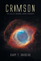 Crimson: The Galaxy Sentinel Series Presents 149314913X Book Cover