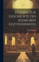 Studien Zur Geschichte Des Jüdischen Gottesdienstes 1021619116 Book Cover