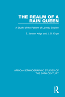 The Realm of a Rain Queen: A Study of the Pattern of Lovedu Society 1138589780 Book Cover