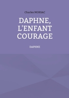 Daphné, l'enfant courage: Daphné (French Edition) 2322503762 Book Cover