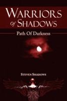 Warriors Of Shadows: Path Of Darkness 1425991092 Book Cover