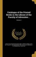 Catalogue of the Printed Books in the Library of the Faculty of Advocates ..; Volume 2 1371462852 Book Cover