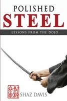 Polished steel: Lessons from the dojo 0473393980 Book Cover